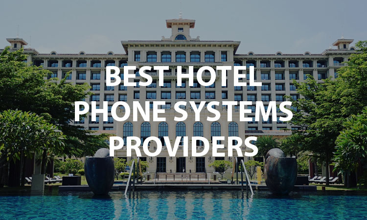 Best Hotel Phone Systems Providers