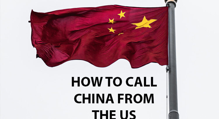 How to Call China from the US
