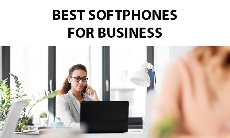Best Softphones for Busines