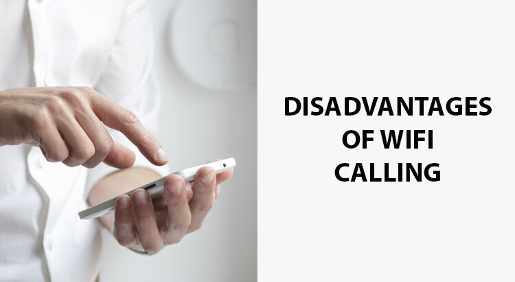The Advantages and Disadvantages of WiFi Calling
