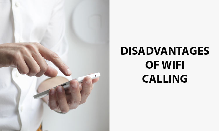 Disadvantages of Wifi Calling