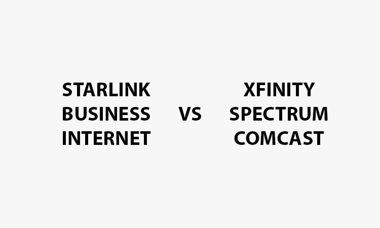 Starlink Business Internet vs Xfinity Spectrum Comcast