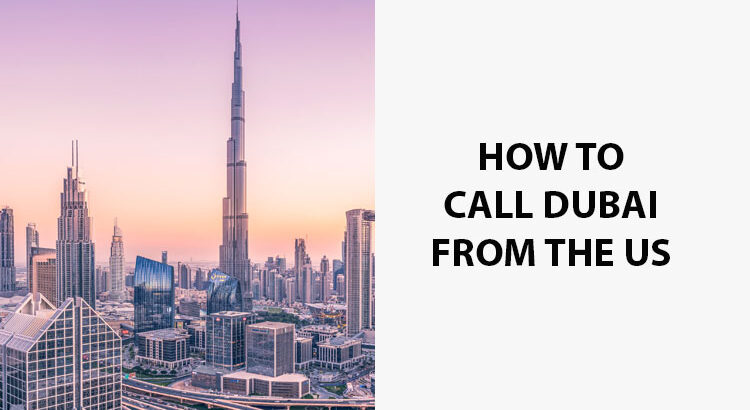 How to Call Dubai from the US