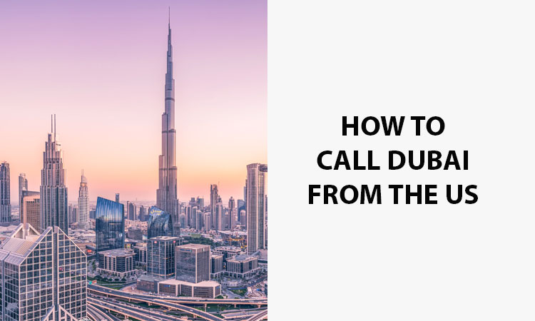 How To Call Dubai From The US