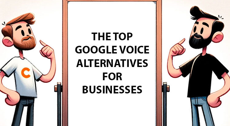 The Top Google Voice Alternatives for Businesses Guide