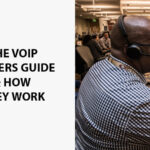 The VoIP Callers Guide and How They Work