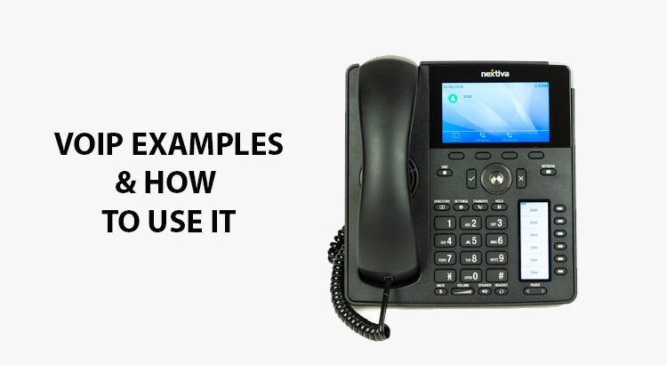 VoIP Examples & How to Use VoIP