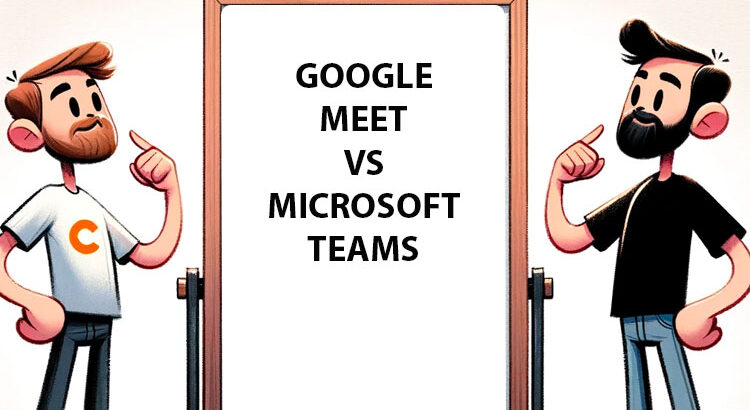 The Google Meet vs Teams Guide: The Pricing, Pros and Cons