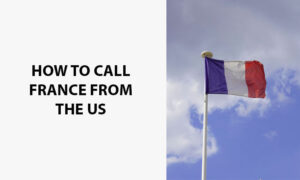 How To Call France From The US French Area Codes Call France 300x180
