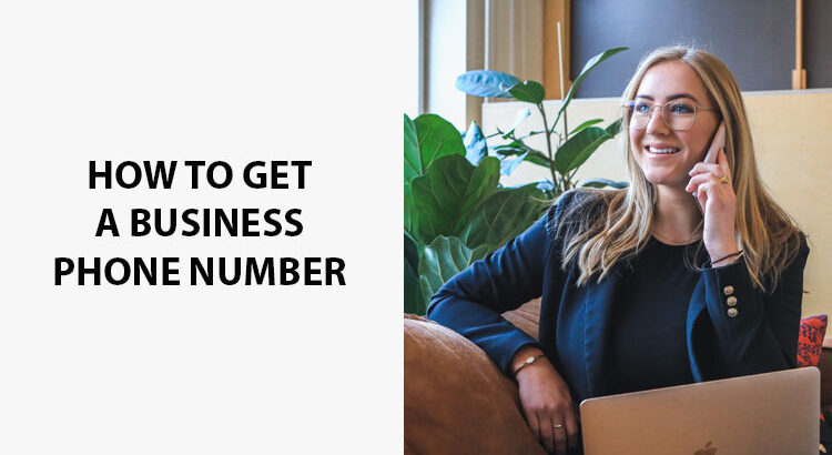 How To Get A Business Phone Number & The Best Providers