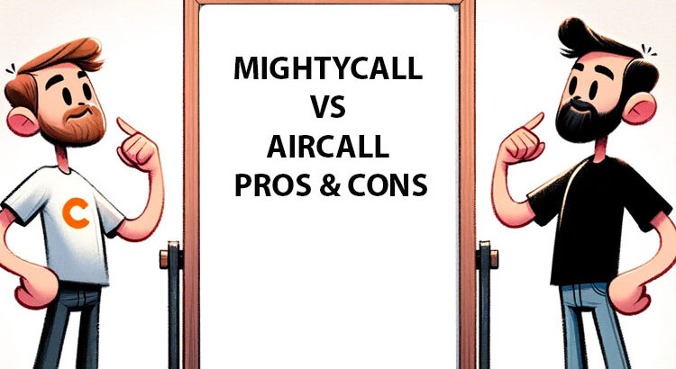 The MightyCall vs Aircall Guide: Pros, Cons, & Reviews