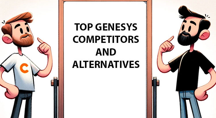 The Genesys Competitors and Alternatives Guide