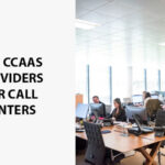 Top CCaaS Providers for Call Centers