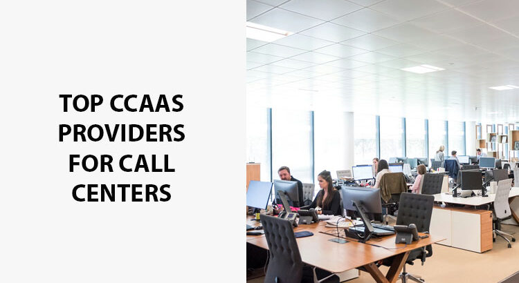 Top CCaaS Providers for Call Centers